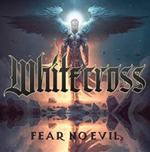 WHITECROSS - Fear No Evil